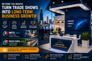 Beyond the Booth: How Smart Exhibitors Turn Trade Shows Into Long-Term Business Growth