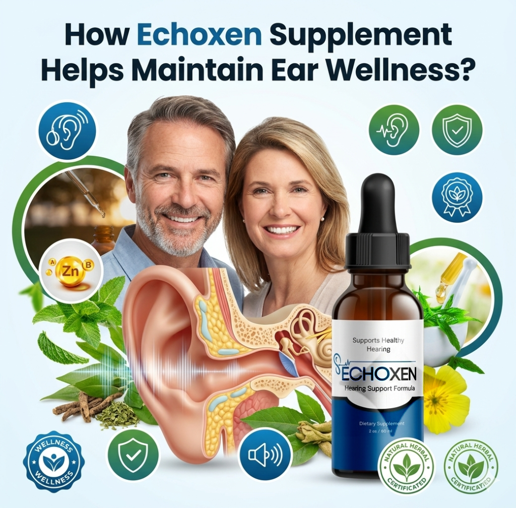 How Echoxen Supplement Helps Maintain Ear Wellness