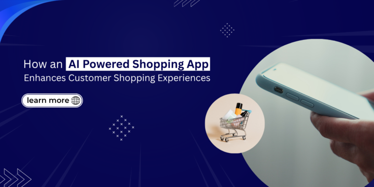 How an AI Powered Shopping App Enhances Customer Shopping Experiences