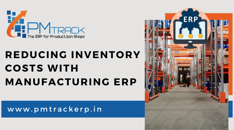 Reducing-Inventory-Costs-with-Manufacturing-ERp