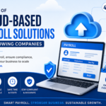 Benefits of Cloud-Based Payroll Solutions for Growing Companies