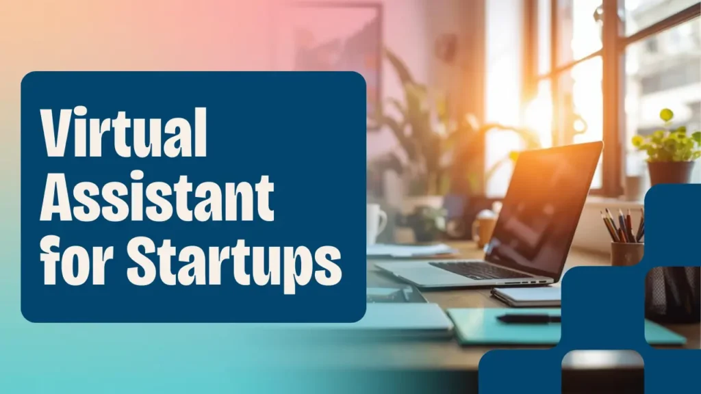 Full-Time Virtual Assistant For Startups And Agencies