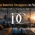 Best Interior Designers in Noida: Complete Guide to Choosing the Right Expert
