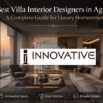 Best Villa Interior Designers in Agra: A Complete Guide for Luxury Homeowners