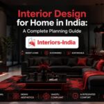 Interior Design for Home in India: A Complete Planning Guide