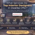 What Services Do Top Interior Designers in Dwarka Offer?