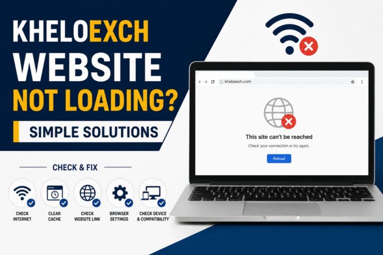 KheloExch Website Not Loading? Simple Solutions