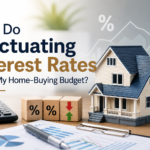 How Do Fluctuating Interest Rates Affect My Home-Buying Budget?