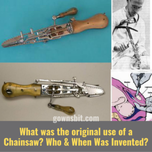 https://gownsbit.com/what-was-the-original-use-of-a-chainsaw-who-when-was-invented/
