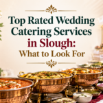 Top Rated Wedding Catering Services in Slough: What to Look For