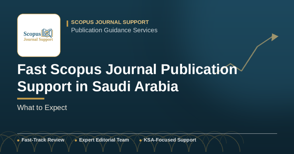 Fast Scopus Journal Publication Support in Saudi Arabia What to Expect