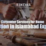 Why Hire Professional Carpenter Services In Islamabad?