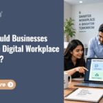Why Should Businesses Invest in Digital Workplace Services