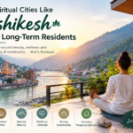 Why Spiritual Cities Like Rishikesh Attract Long-Term Residents