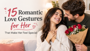 Romantic Love Gestures for Her