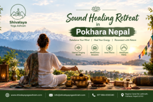 Sound Healing Retreat in Pokhara Nepal
