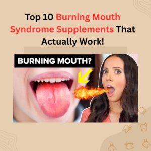 Burning Mouth Syndrome Supplements for symptom support